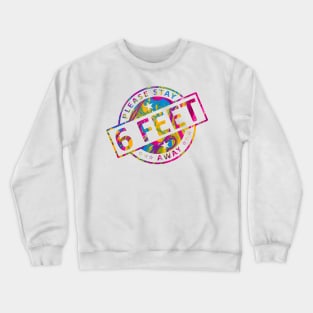 Please Stay 6 Feet Away Crewneck Sweatshirt